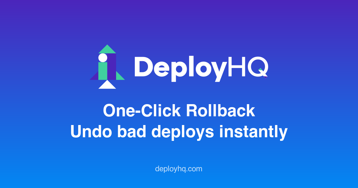 Instant Rollback — Undo Bad Deploys in One Click | DeployHQ